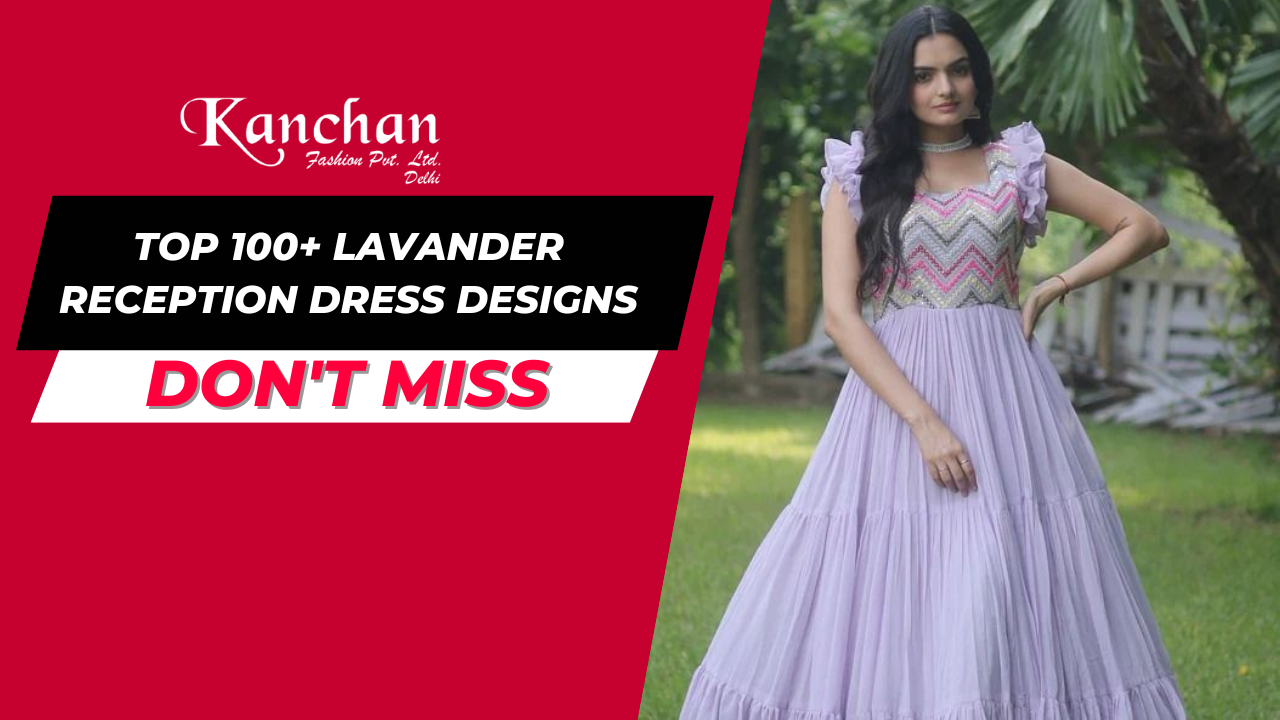 Top 100+ Lavender Reception Dress Designs